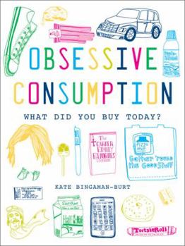 Paperback Obsessive Consumption: What Did You Buy Today? Book