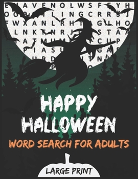 Paperback Happy Halloween Word Search for Adults Large Print: Word Search books for Adults Large Print,120 Halloween Word Search Puzzle Book for Adult with Solu [Large Print] Book