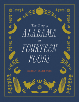 Hardcover The Story of Alabama in Fourteen Foods Book