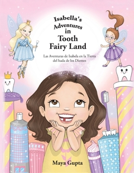 Paperback Isabella's Adventures in Tooth Fairy Land: Las Aventuras de Isabela en la Tierra del hada de los Dientes Book