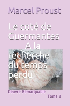 Paperback Le cot? de Guermantes A la recherche du temps perdu: Oeuvre Remarquable Tome 3 [French] Book