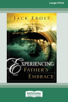 Paperback Experiencing Father's Embrace (16pt Large Print Edition) Book