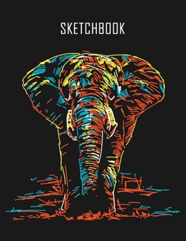 SKETCHBOOK: Cool Colourful Elephant Abstract - Fun Activity Book for Drawing, Sketching, Crayon Coloring, Writing, Designing, Doodling & Painting, ... Girls, Teens, Adults | Unlined Notebook Large