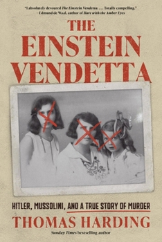 Hardcover The Einstein Vendetta: Hitler, Mussolini, and a True Story of Murder Book