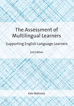 Hardcover The Assessment of Multilingual Learners: Supporting English Language Learners Book