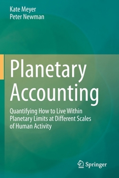 Paperback Planetary Accounting: Quantifying How to Live Within Planetary Limits at Different Scales of Human Activity Book