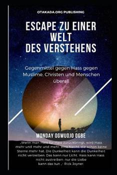 Paperback Escape Zu einer Welt des Verstehens: Gegenmittel gegen Hass gegen Muslime, Christen und Menschen ?berall [German] Book