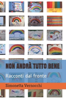 Paperback Non Andrà Tutto Bene: Racconti dal fronte [Italian] Book