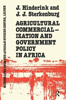 Agricultural Commercialization and Government Policy in Africa (Monographs from the African Studies Centre, Leiden)