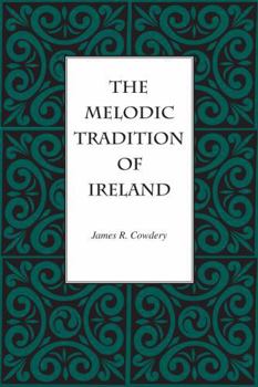 The Melodic Tradition of Ireland (World Musics)