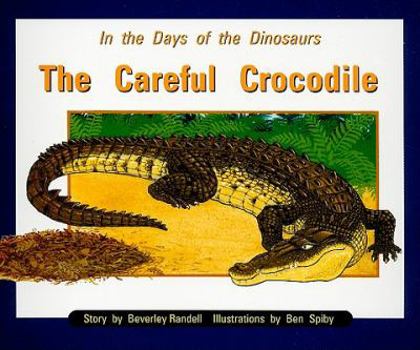 Paperback In the Days of Dinosaurs: The Careful Crocodile: Individual Student Edition Orange (Levels 15-16) Book