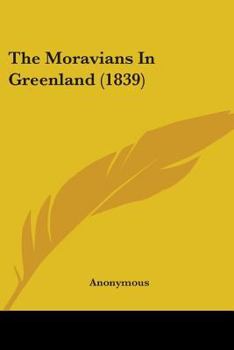 Paperback The Moravians In Greenland (1839) Book