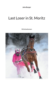 Paperback Last Loser in St. Moritz: Kriminalroman [German] Book