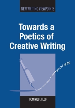Paperback Towards a Poetics of Creative Writing Book