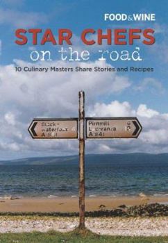 Hardcover Star Chefs On The Road: 10 Culinary Masters Share Stories and Recipes Book