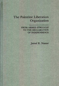 Hardcover The Palestine Liberation Organization: From Armed Struggle to the Declaration of Independence Book