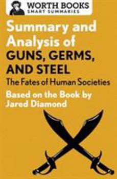 Paperback Summary and Analysis of Guns, Germs, and Steel: The Fates of Human Societies: Based on the Book by Jared Diamond Book