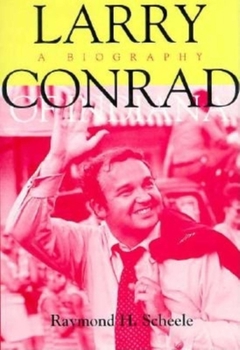 Hardcover Larry Conrad of Indiana: A Biography Book