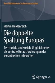 Hardcover Die Doppelte Spaltung Europas: Territoriale Und Soziale Ungleichheiten ALS Zentrale Herausforderungen Der Europäischen Integration [German] Book