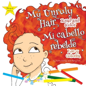 Paperback My Unruly Hair: Read and Color - Mi cabello rebelde: Lee y colorea [Spanish] Book
