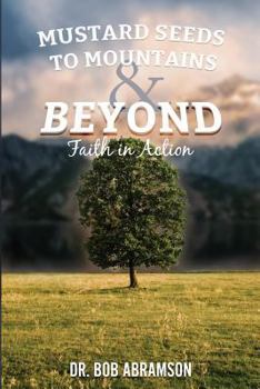 Paperback Mustard Seeds to Mountains and Beyond - Faith in Action Book