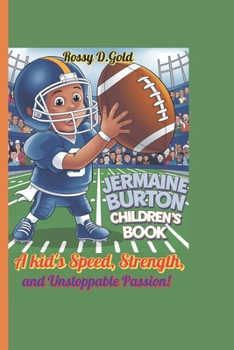 Jermaine Burton Children's Book: A kid's Speed, Strength, and Unstoppable Passion!