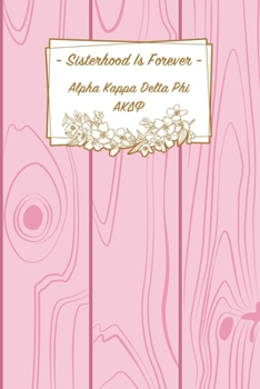 Paperback Sisterhood Journal Alpha Kappa Delta Phi: Gift Planner for Greek Sororities, Sorority Sisters and Alumni Book