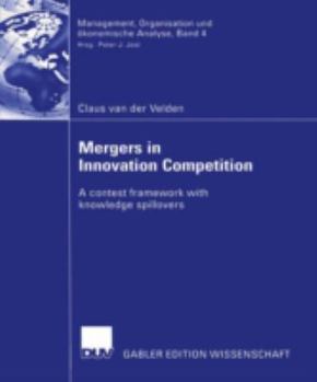 Paperback Mergers in Innovation Competition: A Contest Framework with Knowledge Spillovers Book