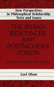 Hardcover The Indian Renouncer and Postmodern Poison: A Cross-Cultural Encounter Book
