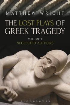 Paperback The Lost Plays of Greek Tragedy (Volume 1): Neglected Authors Book