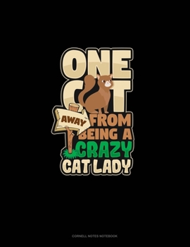 Paperback One Cat Away From Being A Crazy Cat Lady: Cornell Notes Notebook Book