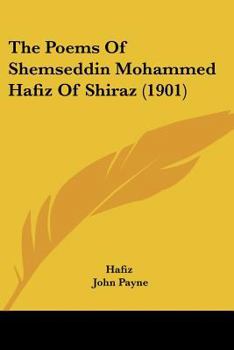 Paperback The Poems Of Shemseddin Mohammed Hafiz Of Shiraz (1901) Book