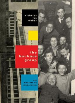 Hardcover The Bauhaus Group: Six Masters of Modernism Book
