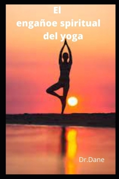Paperback El engaño espiritual del yoga [Spanish] Book