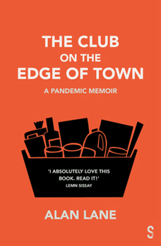 Paperback The Club on the Edge of Town: A Pandemic Memoir Book