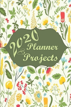 2020 Planner and Projects: Project Planner Organizer, Project Monitoring and Report, With 2020 Monthly and Weekly Planner, Project Task List Organizer (Dated Version)