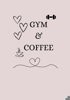 Paperback Gym & Coffee: A fitness journal Book
