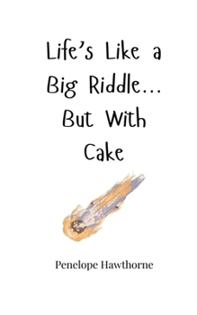 Paperback Life's Like a Big Riddle... But With Cake Book