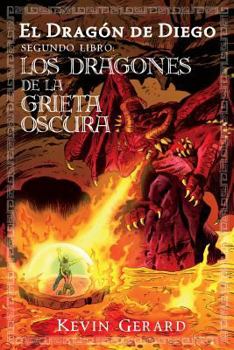 Paperback El Dragon de Diego, Segundo Libro: Los Dragones de la Grieta Oscura [Spanish] Book