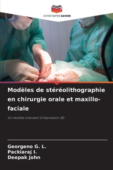 Modèles de stéréolithographie en chirurgie orale et maxillo-faciale (French Edition)