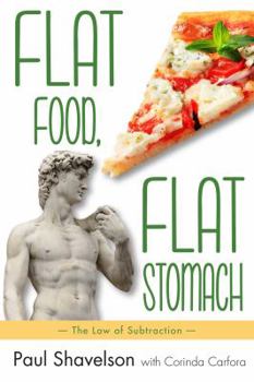 Paperback Flat Food, Flat Stomach: The Law of Subtraction Book