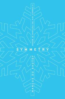 Hardcover Symmetry: A Journey Into the Patterns of Nature Book