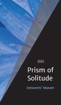 Hardcover Prism of Solitude: Introverts' Heaven Book