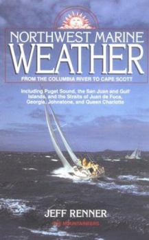 Paperback Northwest Marine Weather: From the Columbia River to Cape Scott: Including Puget Sound, the San Juan and Gulf Islands, and the Straits of Juan d Book