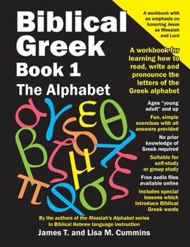 Paperback Biblical Greek Book 1: The Alphabet: A workbook for learning how to read, write and pronounce the letters of the Greek alphabet Book