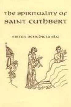 Paperback The Spirituality of Saint Cuthbert (Fairacres Publication) Book