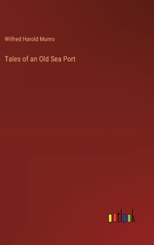 Hardcover Tales of an Old Sea Port Book