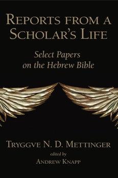 Hardcover Reports from a Scholar's Life: Select Papers on the Hebrew Bible Book
