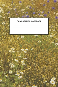 Composition Notebook: FlowerCute Notebook For Kids School Teens Soft Cover Elementary School Boys Girls Creative Writing