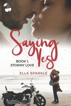 Paperback Saying Yes: Stormy Love: Book 1 Book